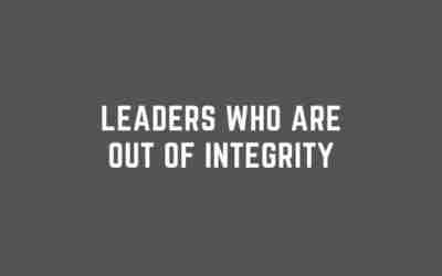 Leaders Who Are Out Of Integrity