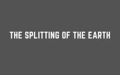 The Splitting of the Earth
