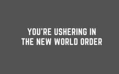 You Do The New World Order To You