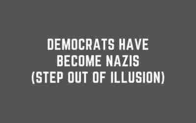 Democrats Have Become Nazis – this is a half truth
